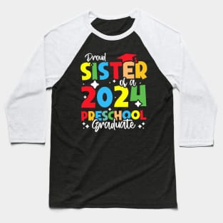 Proud Sister of a 2024 Preschool Graduate, Funny preschool Graduation Baseball T-Shirt